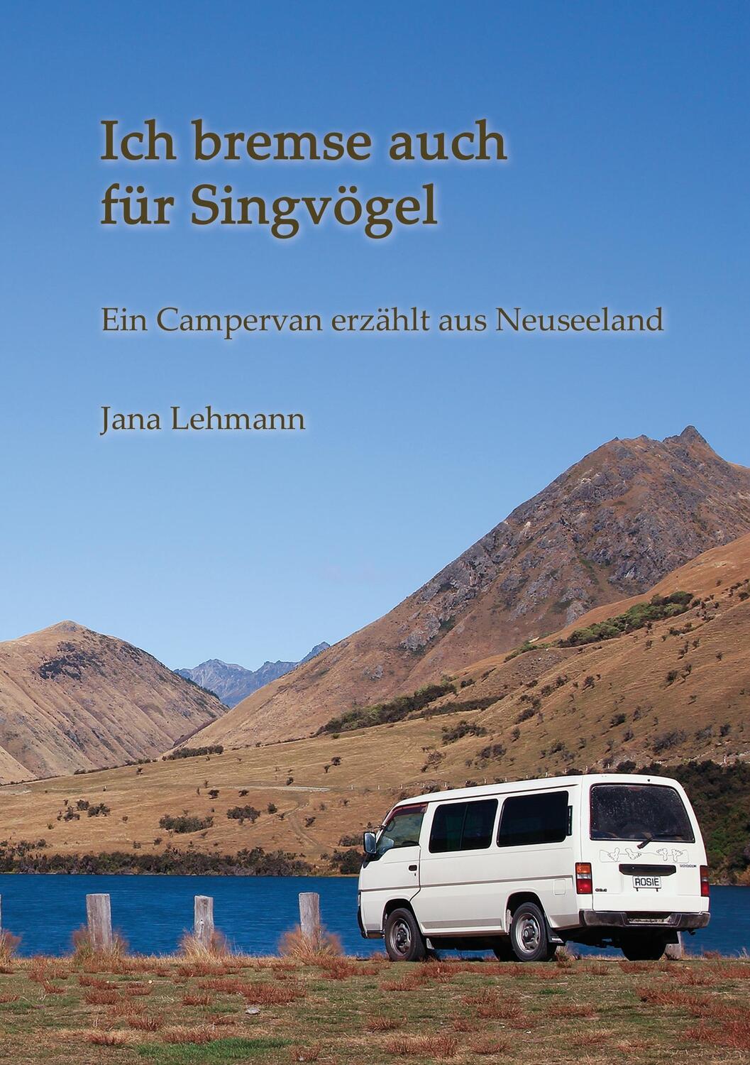 Cover: 9783734586354 | Ich bremse auch für Singvögel | Ein Campervan erzählt aus Neuseeland