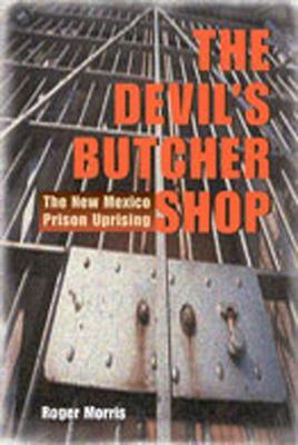 Cover: 9780826310620 | The Devil's Butcher Shop | The New Mexico Prison Uprising | Morris