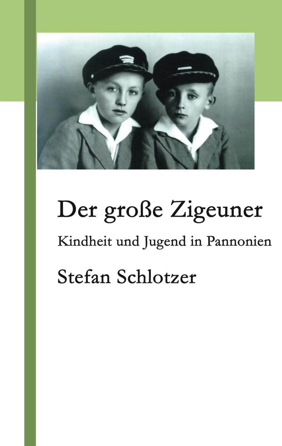 Cover: 9783936936001 | Der große Zigeuner | Kindheit und Jugend in Pannonien | Schlotzer