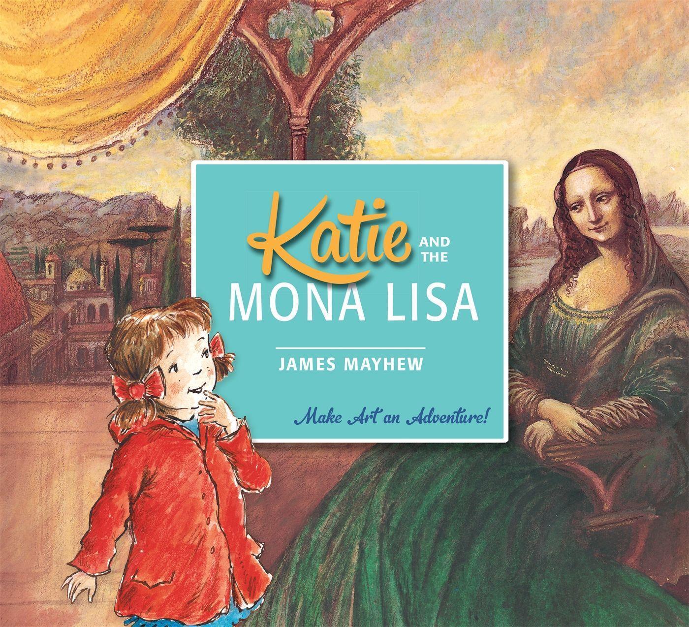 Cover: 9781408331941 | Katie and the Mona Lisa | James Mayhew | Taschenbuch | Katie | 2015