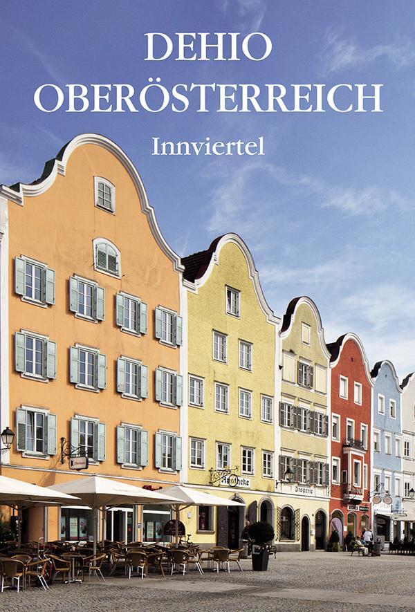 Cover: 9783850287708 | Dehio Oberösterreich Innviertel | Bundesdenkmalamt Wien | Buch | 2020