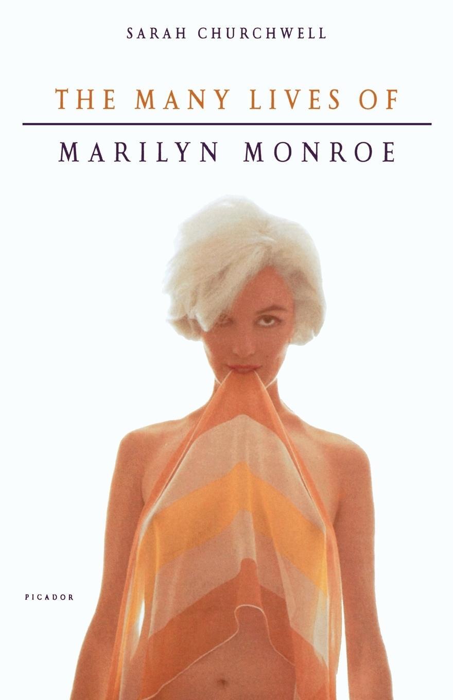 Cover: 9780312425654 | The Many Lives of Marilyn Monroe | Sarah Churchwell | Taschenbuch