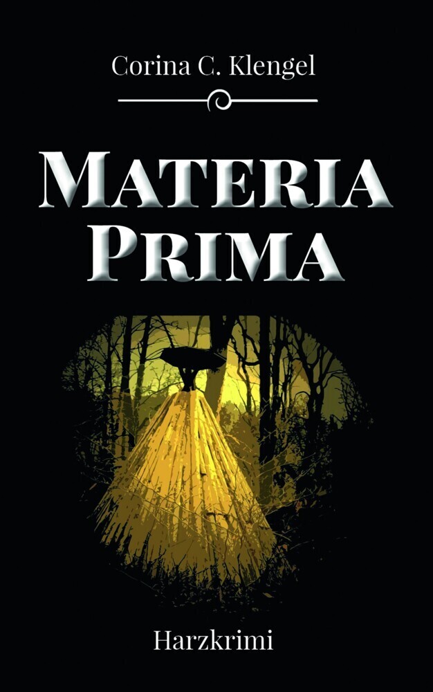 Cover: 9783943403749 | Materia Prima | Harzkrimi | Corina C. Klengel | Taschenbuch | 2018