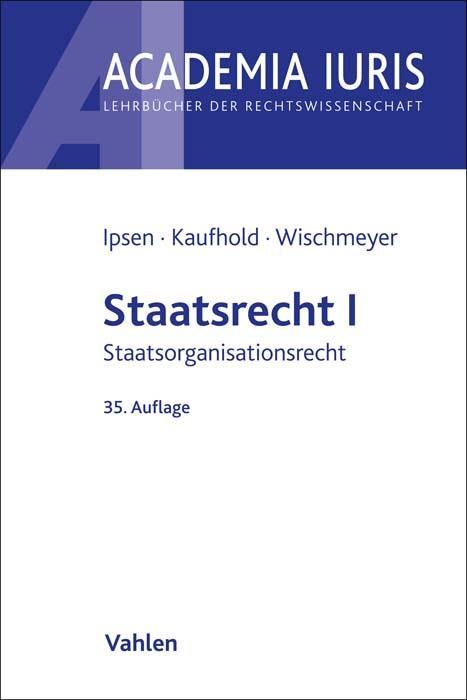 Cover: 9783800672141 | Staatsrecht I | Staatsorganisationsrecht | Jörn Ipsen (u. a.) | Buch