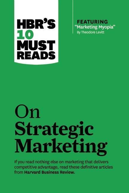 Cover: 9781422189887 | HBR's 10 Must Reads on Strategic Marketing (with featured article...