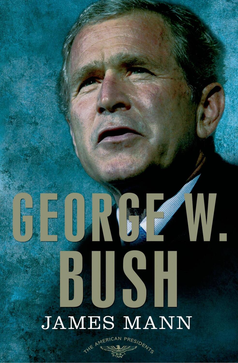 Cover: 9780805093971 | George W. Bush | James Mann | Buch | Englisch | 2015 | Times Books