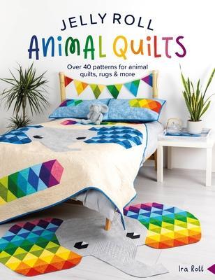 Cover: 9781446310588 | Jelly Roll Animal Quilts | Ira Rott | Taschenbuch | Englisch | 2024