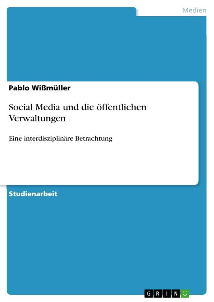 Cover: 9783656198215 | Social Media und die öffentlichen Verwaltungen | Pablo Wißmüller