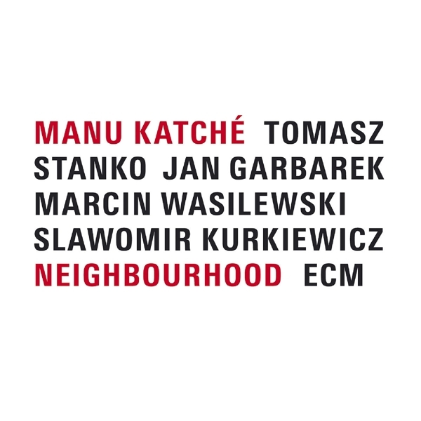 Cover: 602498698150 | Neighbourhood | Manu Katche | Audio-CD | 56 Min. | Deutsch | 2005