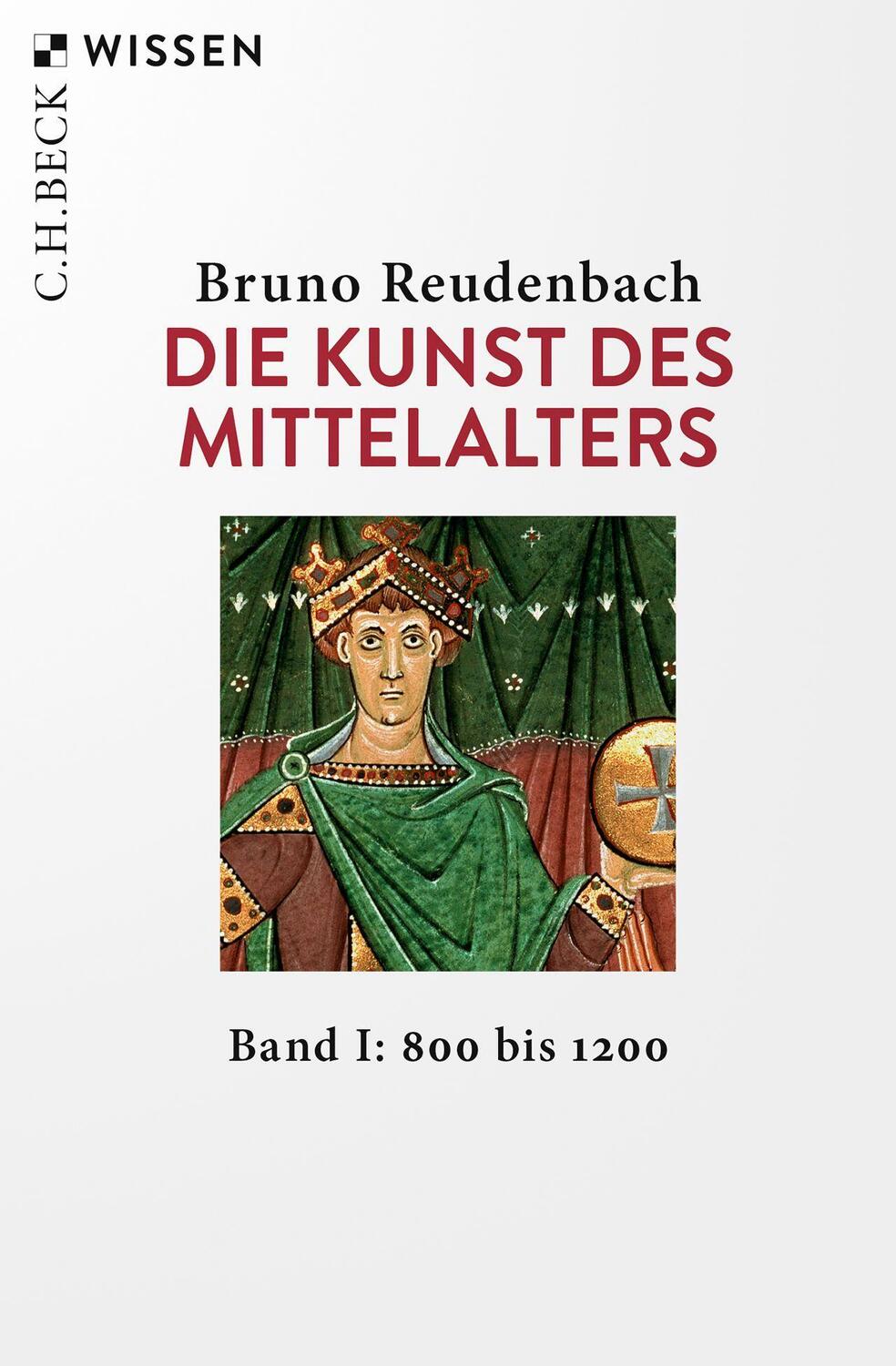 Cover: 9783406772788 | Die Kunst des Mittelalters Band 1: 800 bis 1200 | Bruno Reudenbach