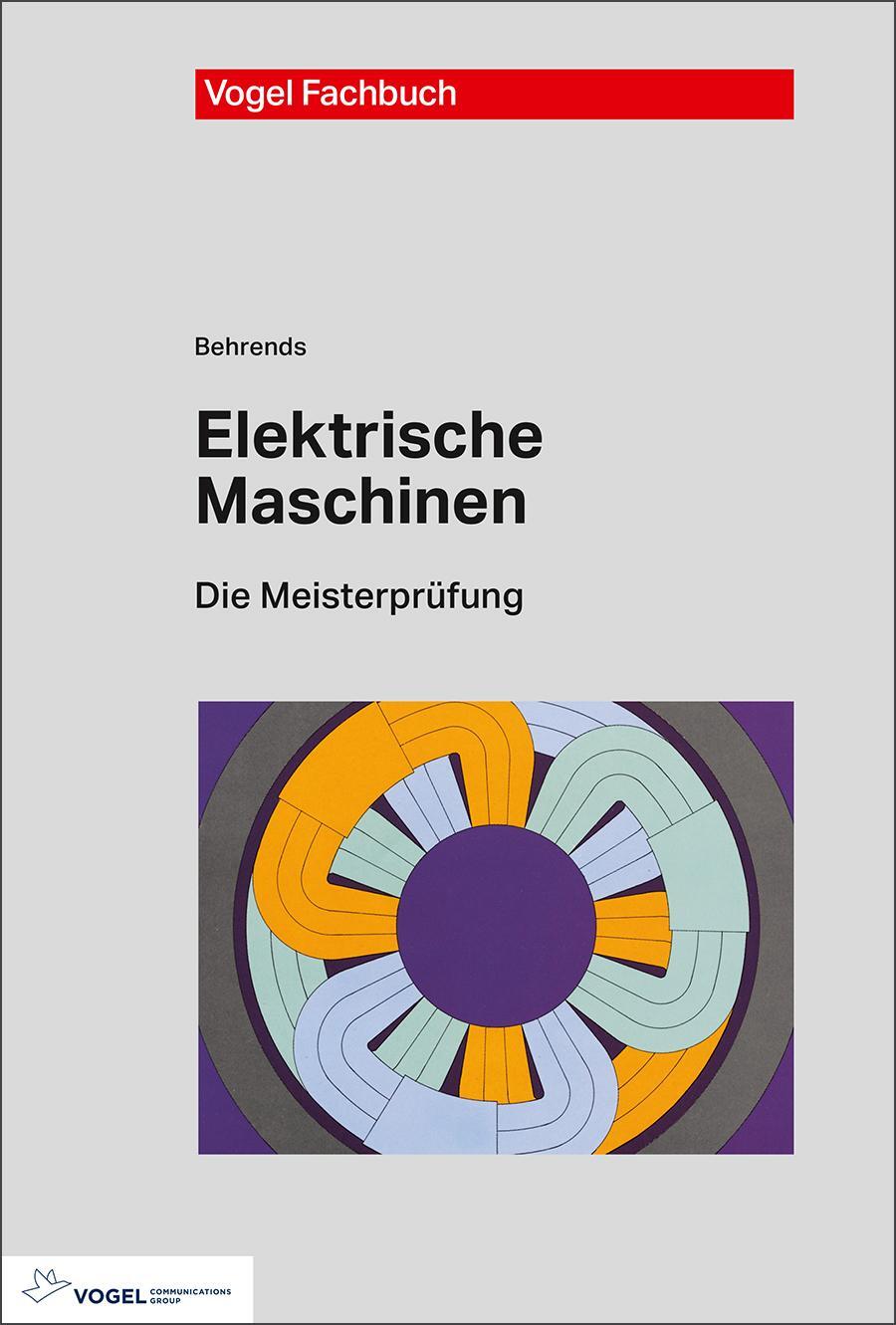 Cover: 9783834334411 | Elektrische Maschinen | Peter Behrends | Buch | Die Meisterprüfung