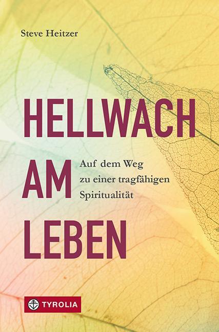 Cover: 9783702241827 | Hellwach am Leben | Steve Heitzer | Taschenbuch | 272 S. | Deutsch