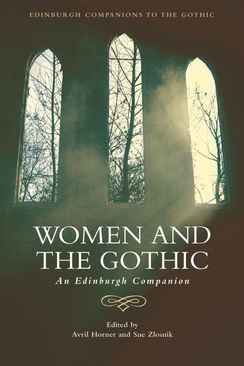 Cover: 9781474425568 | Women and the Gothic | An Edinburgh Companion | Avril Horner (u. a.)