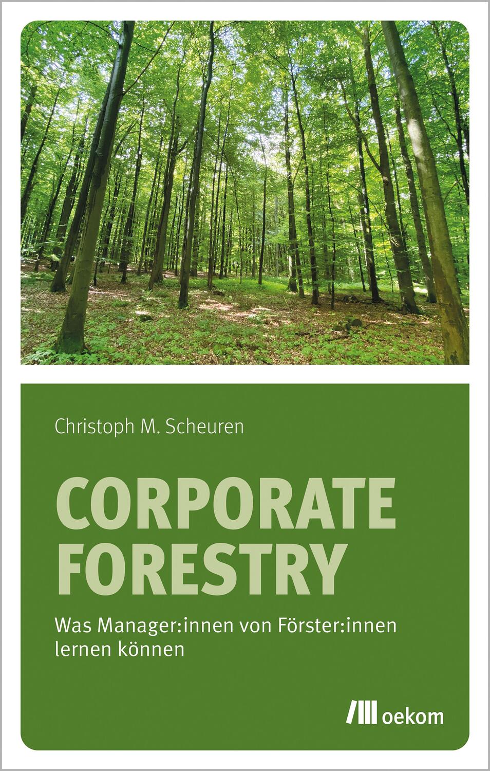 Cover: 9783987260742 | Corporate Forestry | Was Manager:innen von Förster:innen lernen können