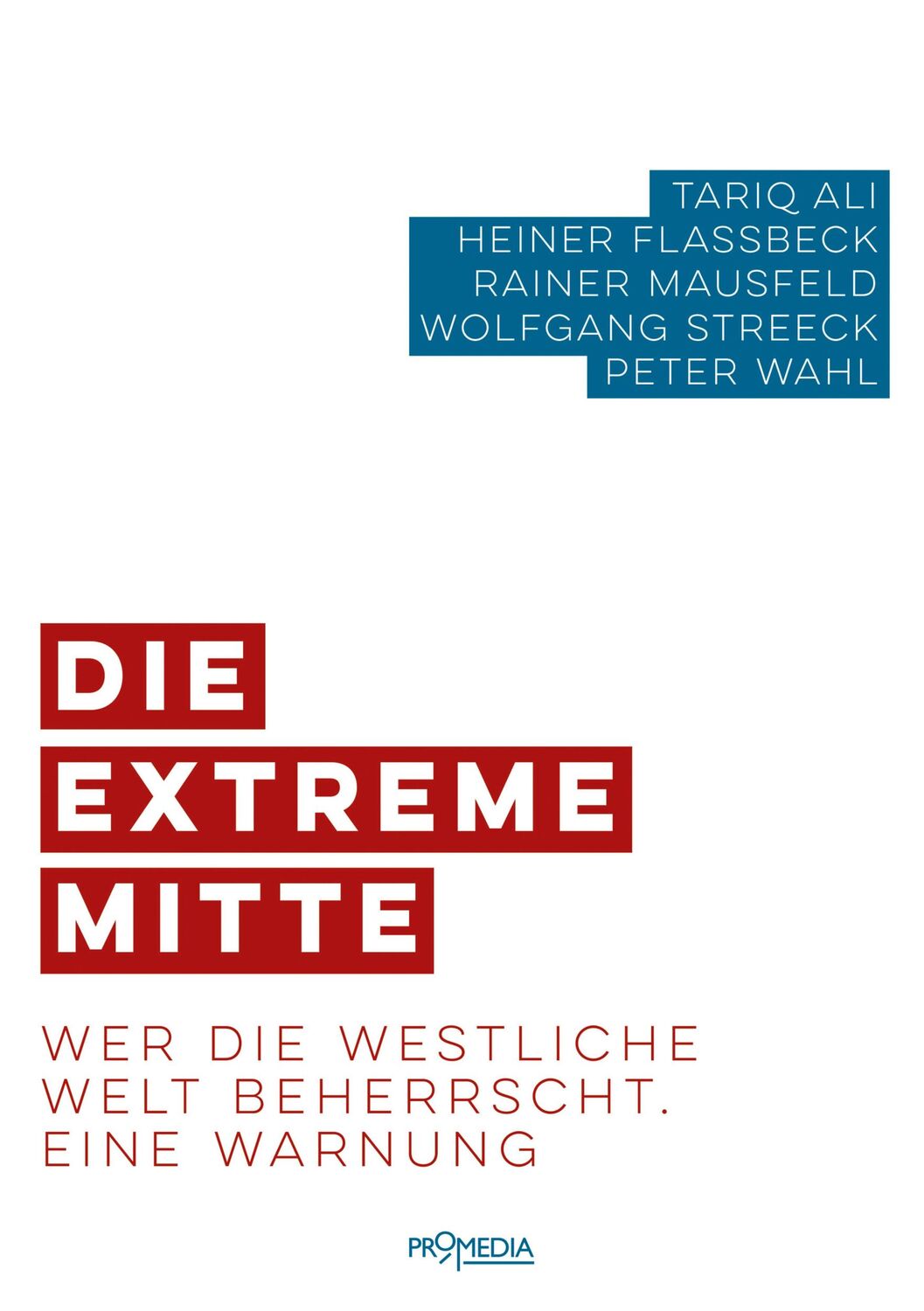 Cover: 9783853714768 | Die extreme Mitte | Wer die westliche Welt beherrscht. Eine Warnung