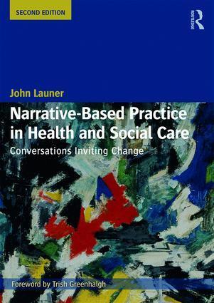 Cover: 9781138714359 | Narrative-Based Practice in Health and Social Care | John Launer