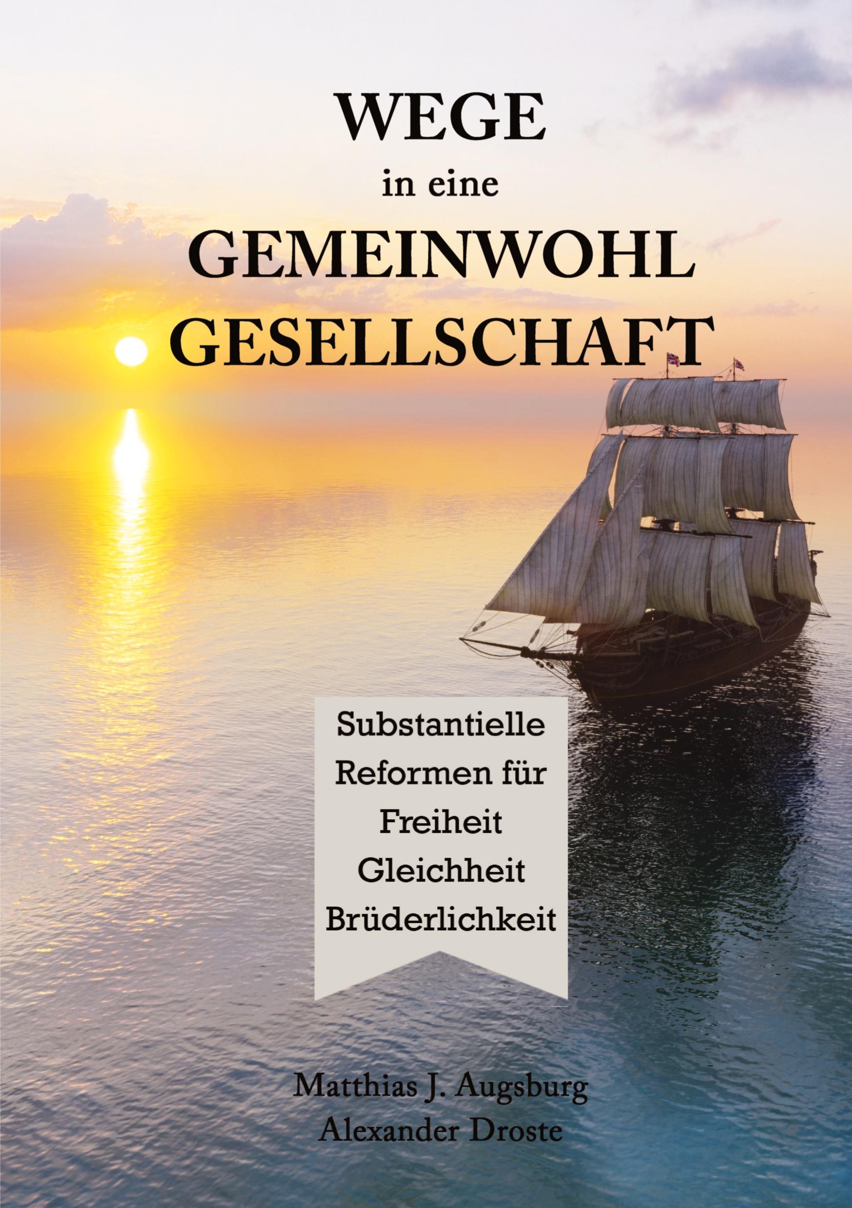 Cover: 9783384284068 | WEGE in eine GEMEINWOHL GESELLSCHAFT | Matthias J. Augsburg (u. a.)