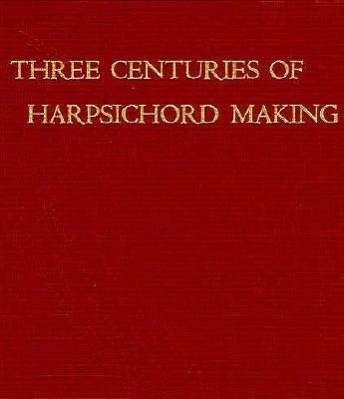 Cover: 9780674888456 | Three Centuries of Harpsichord Making | Frank Hubbard | Buch