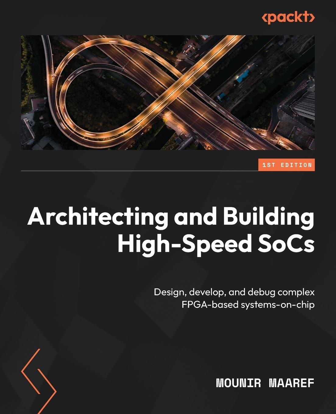 Cover: 9781801810999 | Architecting and Building High-Speed SoCs | Mounir Maaref | Buch