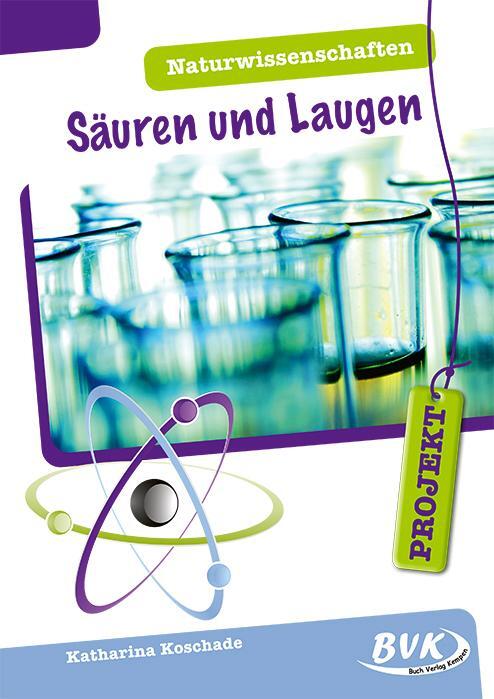 Cover: 9783965200296 | PROJEKT: Naturwissenschaften - Säuren und Laugen | Katharina Koschade