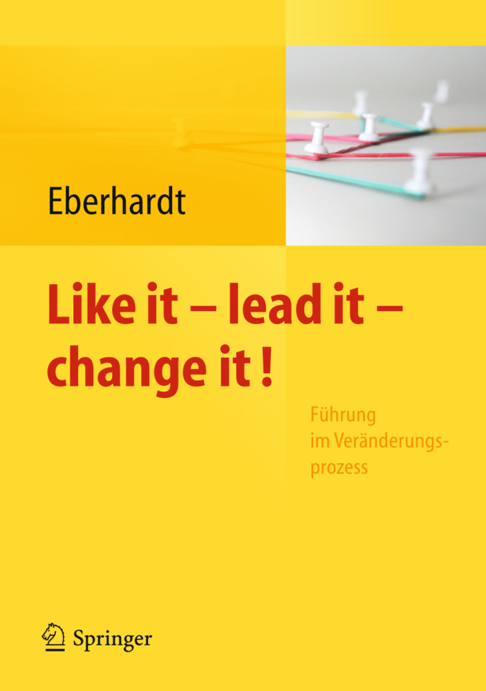 Cover: 9783642256226 | Like it - lead it - change it! | Führung im Veränderungsprozess | Buch
