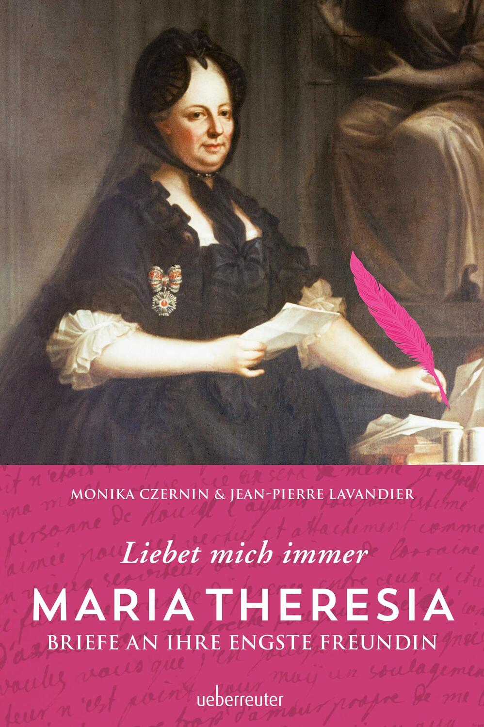 Cover: 9783800076642 | Maria Theresia - Liebet mich immer | Briefe an ihre engste Freundin