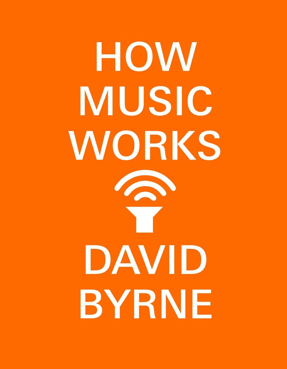 Cover: 9780804188937 | How Music Works | David Byrne | Taschenbuch | Englisch | 2017