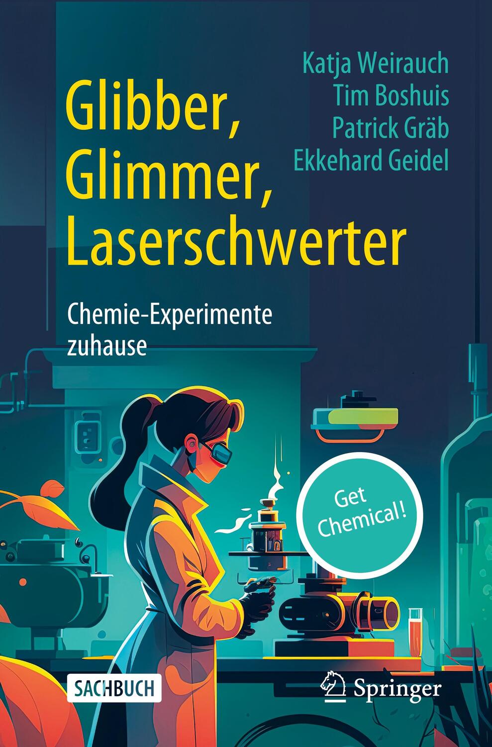 Cover: 9783662673485 | Glibber, Glimmer, Laserschwerter: Chemie-Experimente zuhause | Buch