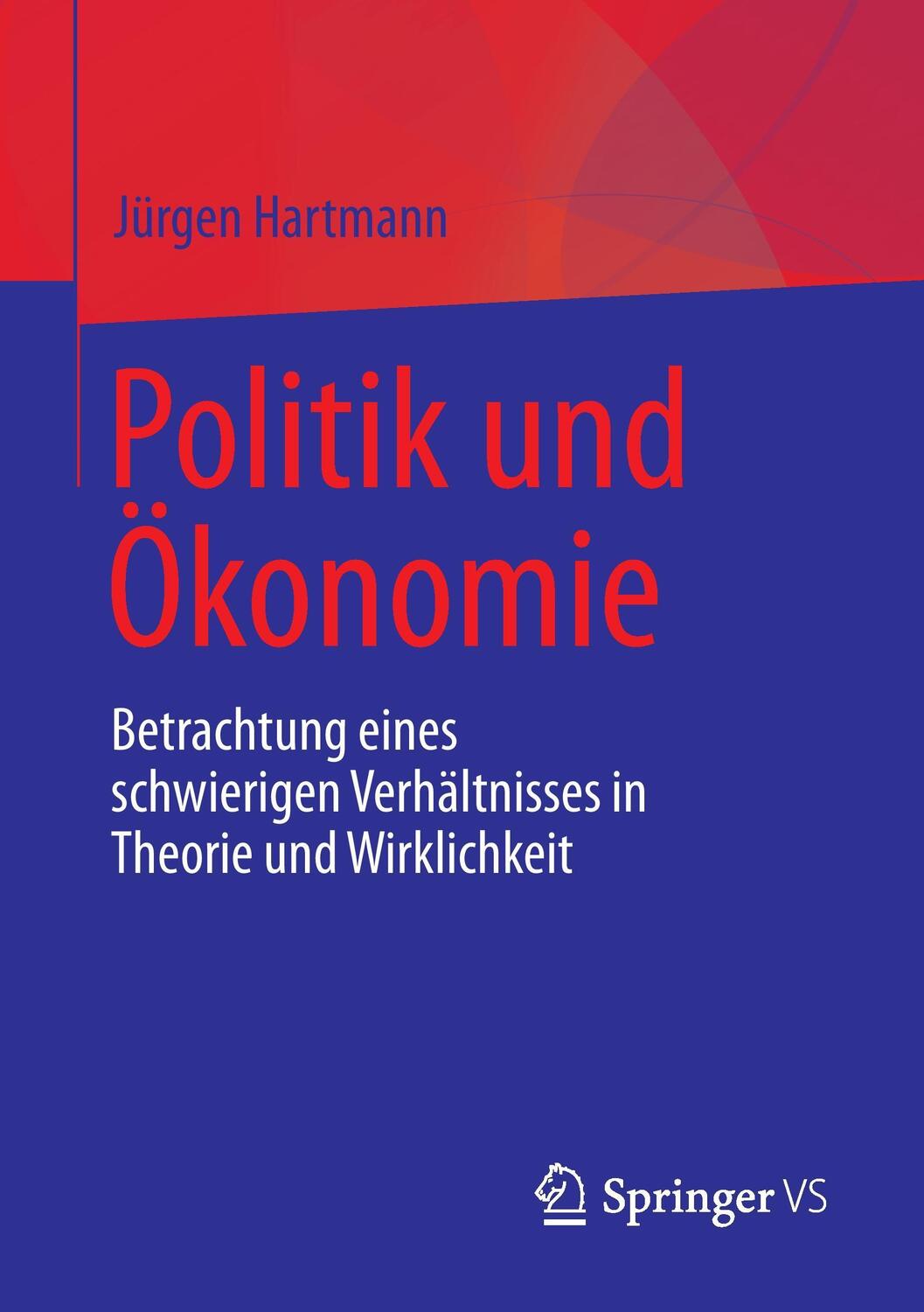 Cover: 9783658188115 | Politik und Ökonomie | Jürgen Hartmann | Taschenbuch | Paperback