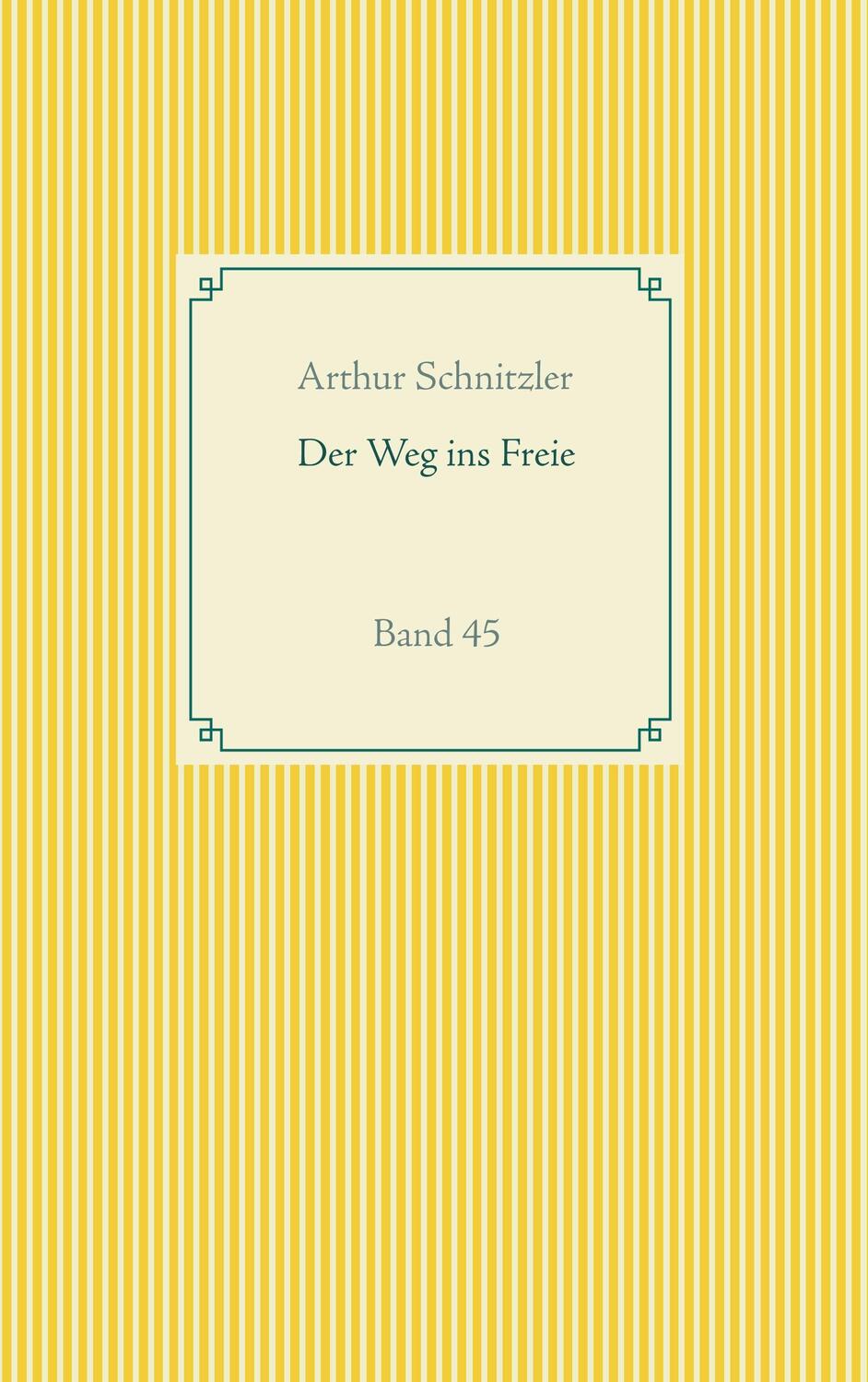Cover: 9783750432444 | Der Weg ins Freie | Band 45 | Arthur Schnitzler | Taschenbuch