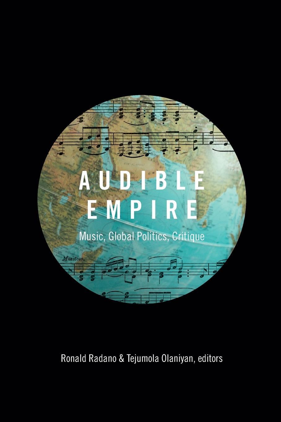 Cover: 9780822360124 | Audible Empire | Music, Global Politics, Critique | Ronald Radano