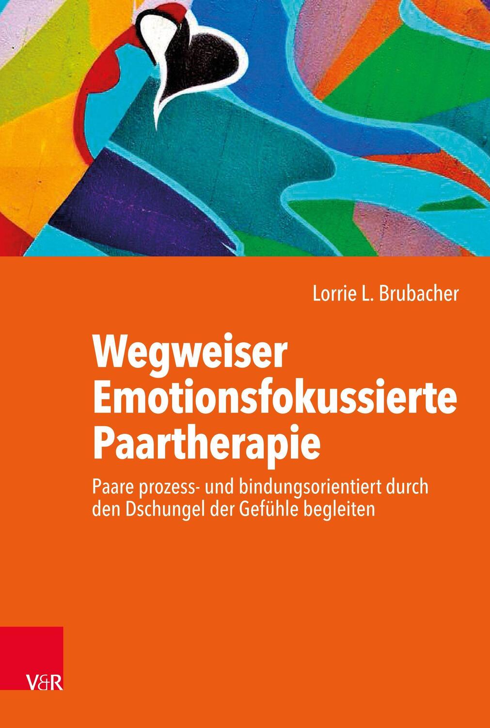 Cover: 9783525404973 | Wegweiser Emotionsfokussierte Paartherapie | Lorrie L. Brubacher
