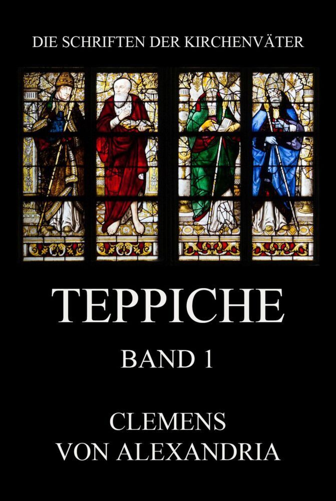 Cover: 9783849668136 | Teppiche | Stromata, Bücher 1 bis 3 | Clemens von Alexandria | Buch