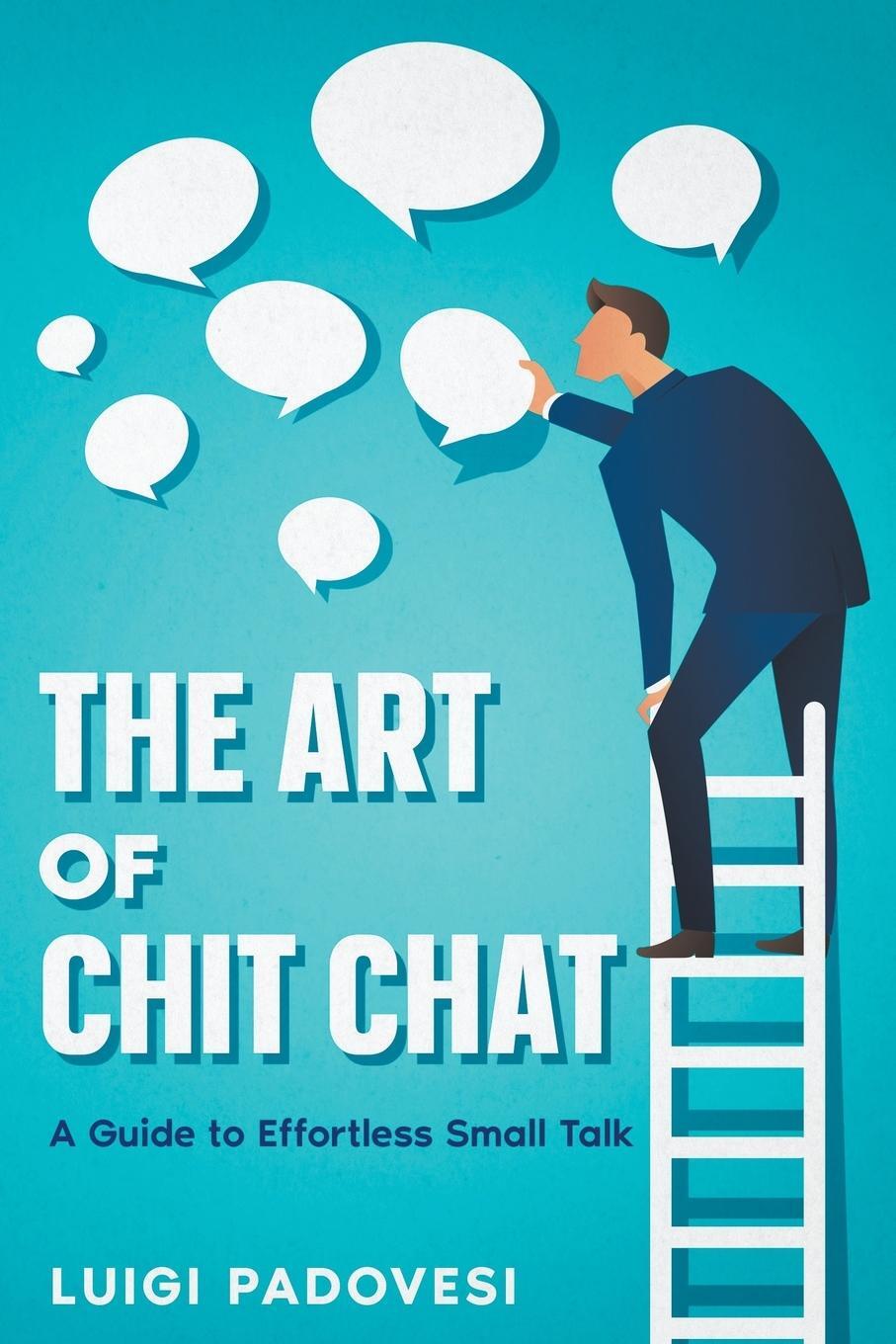 Cover: 9798223912866 | The Art of Chit Chat | A Guide to Effortless Small Talk | Padovesi