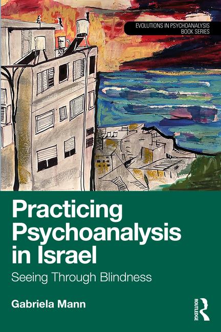 Cover: 9781032582757 | Practicing Psychoanalysis in Israel: Seeing Through Blindness | Mann