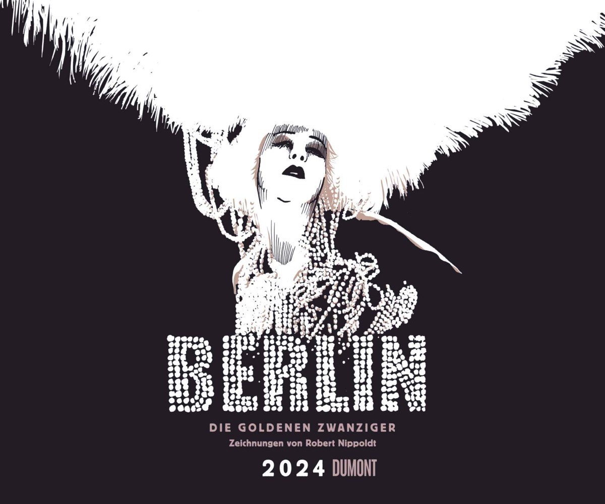 Cover: 4250809652665 | Berlin - Die Goldenen Zwanziger 2024 - Mit Zeichnungen von Robert...