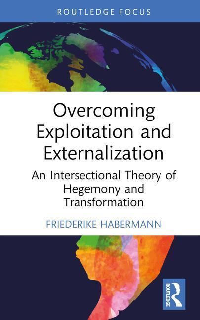 Cover: 9781032446806 | Overcoming Exploitation and Externalisation | Friederike Habermann