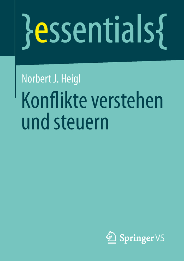 Cover: 9783658045838 | Konflikte verstehen und steuern | Norbert J. Heigl | Taschenbuch