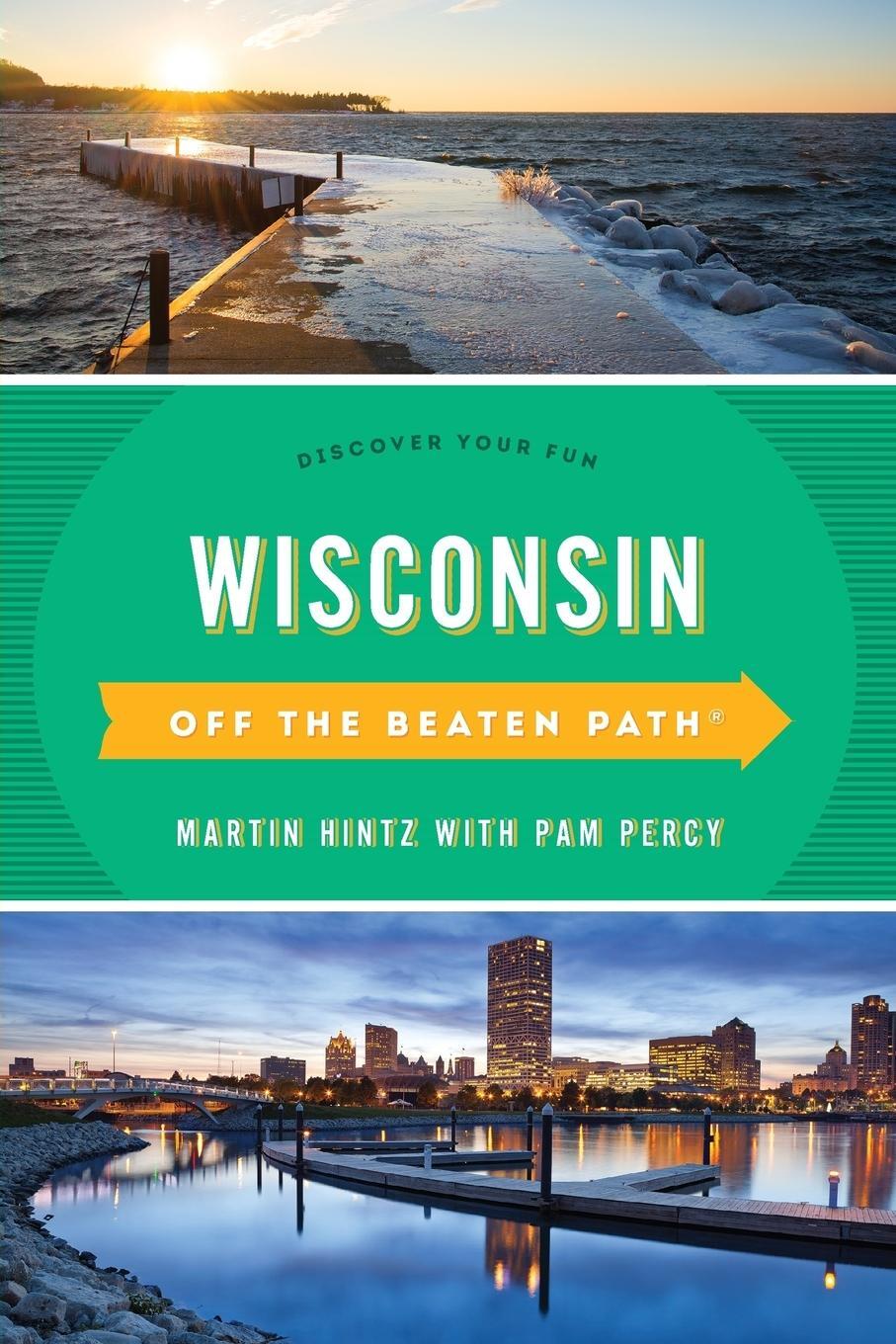 Cover: 9781493031542 | Wisconsin Off the Beaten Path® | Discover Your Fun, Eleventh Edition