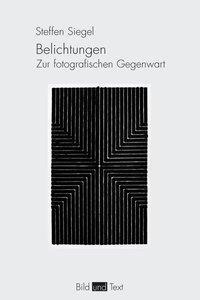 Cover: 9783770557080 | Belichtungen | Zur fotografischen Gegenwart, Bild und Text | Siegel