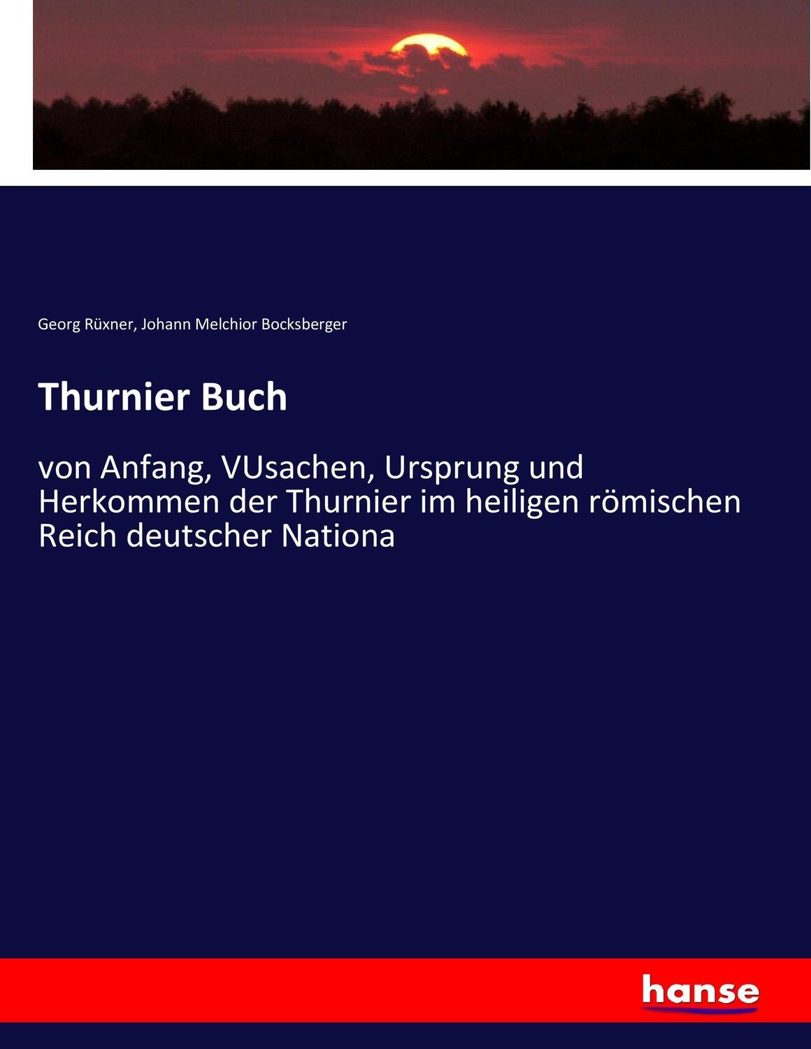 Cover: 9783743655812 | Thurnier Buch | Georg Rüxner (u. a.) | Taschenbuch | Paperback | 2017
