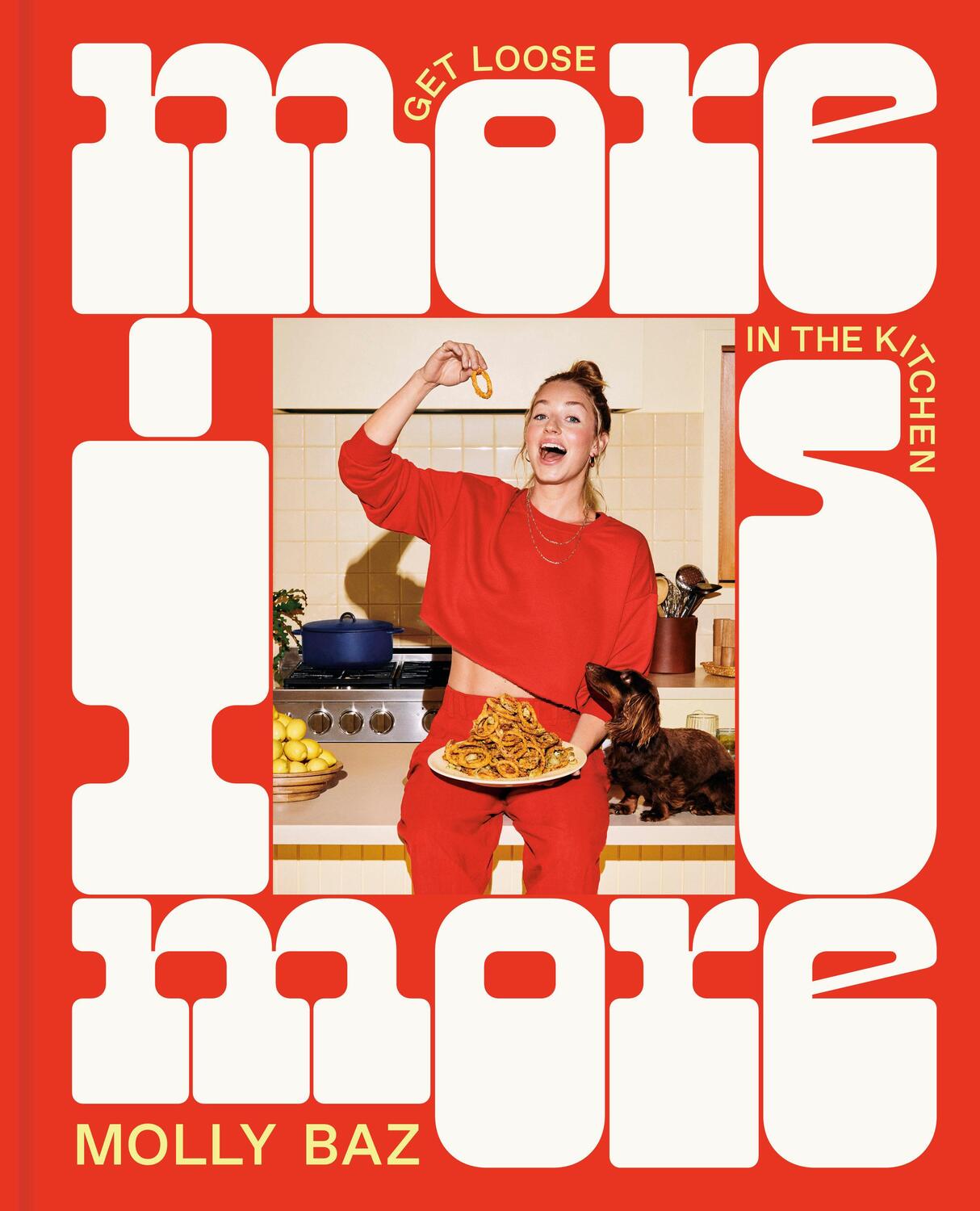 Cover: 9780593578841 | More Is More | Get Loose in the Kitchen: A Cookbook | Molly Baz | Buch