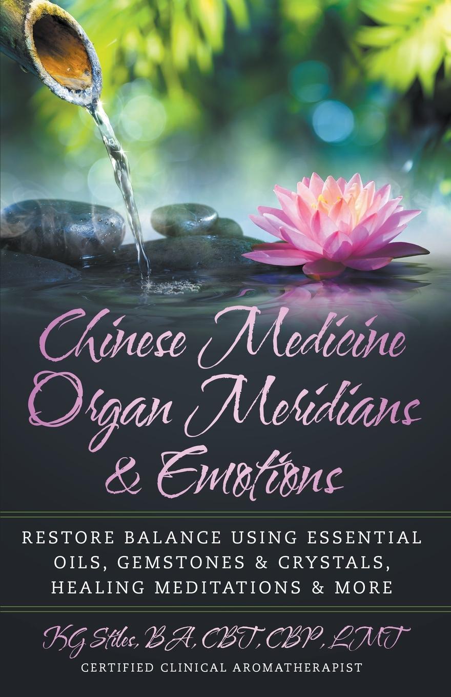 Cover: 9798201175191 | Chinese Medicine Organ Meridians &amp; Emotions | Kg Stiles | Taschenbuch