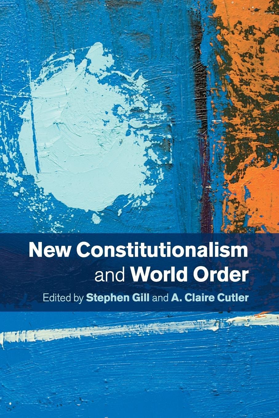 Cover: 9781107633032 | New Constitutionalism and World Order | Stephen Gill | Taschenbuch