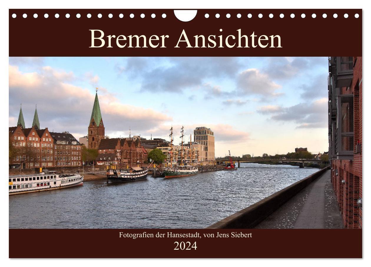 Cover: 9783675745926 | Bremer Ansichten (Wandkalender 2024 DIN A4 quer), CALVENDO...