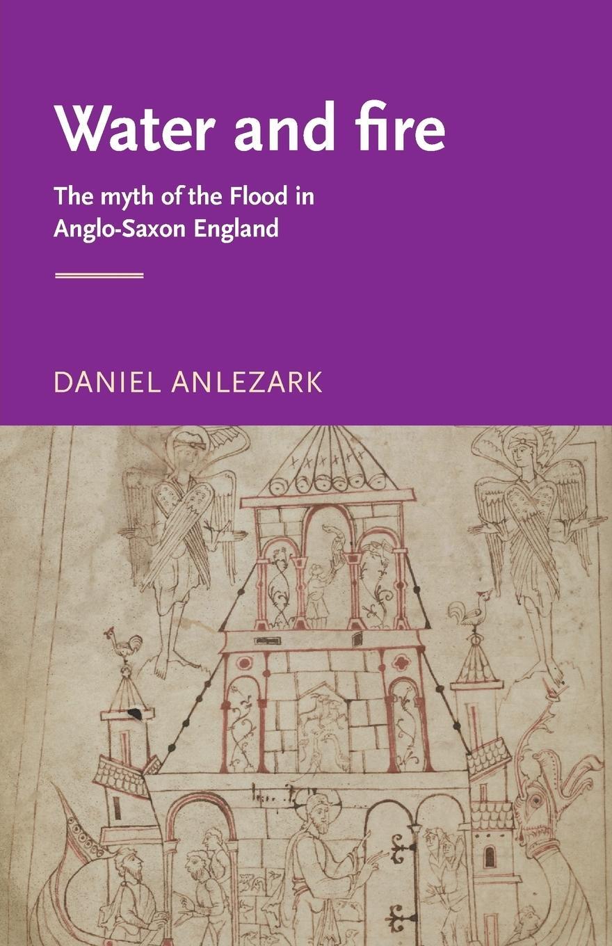 Cover: 9780719063992 | Water and fire | The myth of the flood in Anglo-Saxon England | Buch