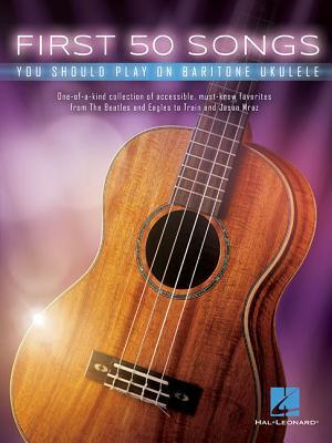 Cover: 9781540012081 | First 50 Songs You Should Play on Baritone Ukulele | Taschenbuch