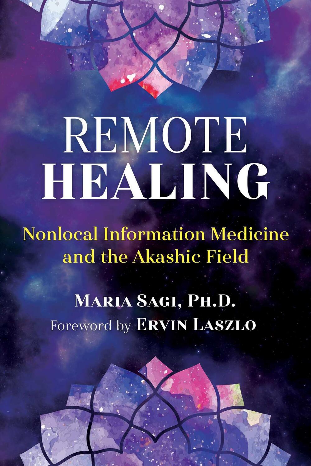 Cover: 9781620559512 | Remote Healing | Nonlocal Information Medicine and the Akashic Field
