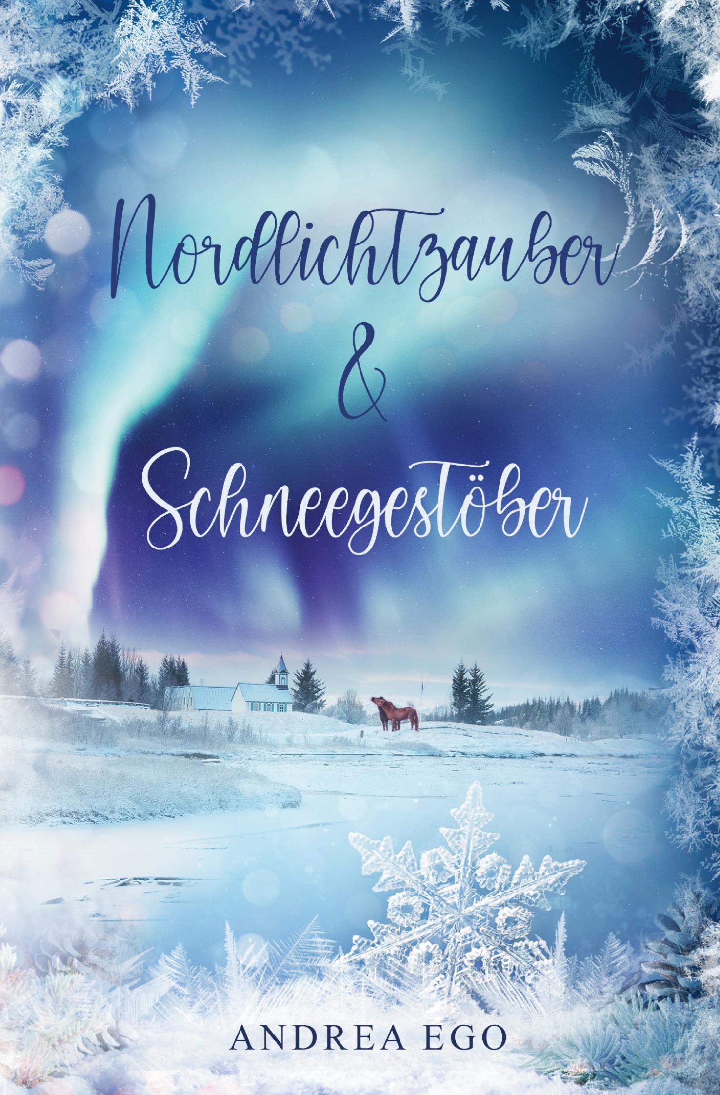 Cover: 9783754692936 | Nordlichtzauber und Schneegestöber | Andrea Ego | Taschenbuch | 292 S.