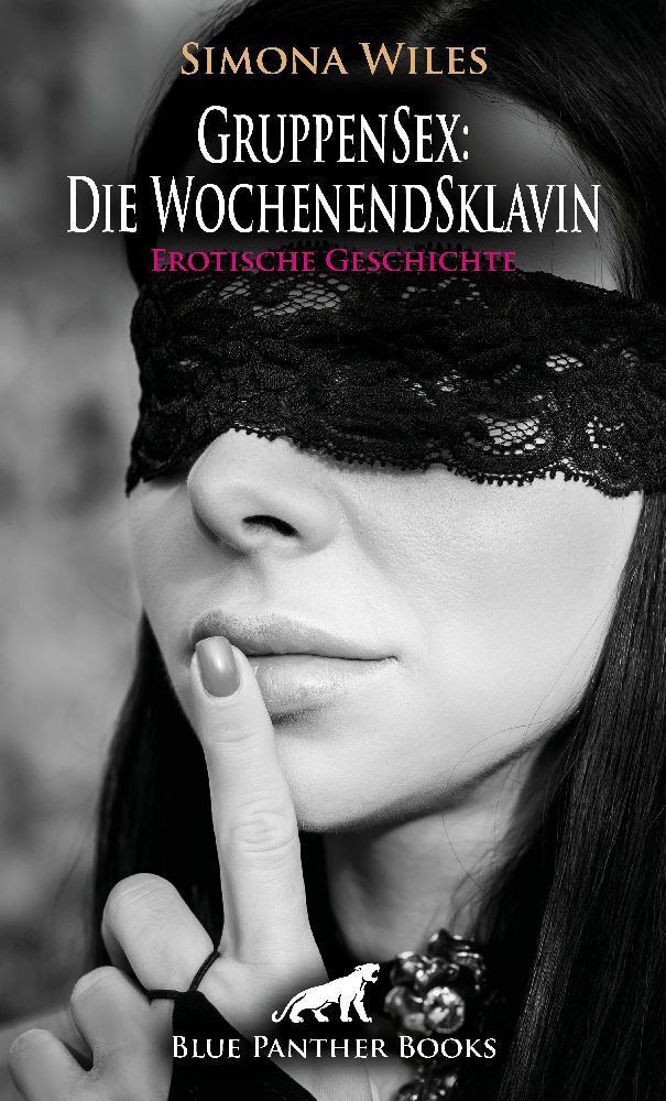 Cover: 9783756168897 | GruppenSex: Die WochenendSklavin Erotische Geschichte + 1 weitere...